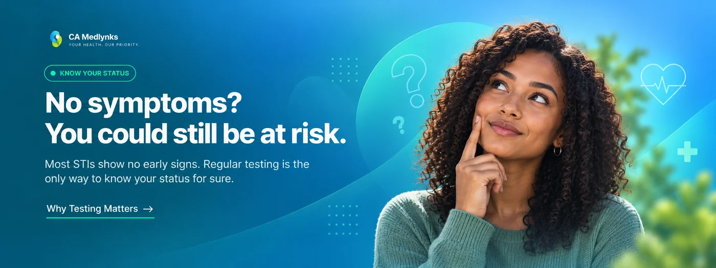 No symptoms? You could still be at risk. Most STIs show no early signs &mdash; regular testing is the only way to know your status for sure.
